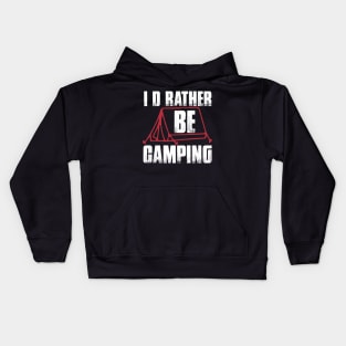 I d Rather Be Camping T Shirt For Women Men Kids Hoodie